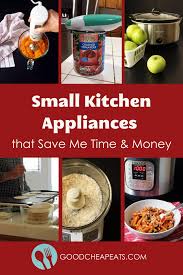 Growing your small kitchen appliance collection can take some time — these small but mighty items can add up quickly in terms of cost, unless you pace yourself. Small Kitchen Appliances That Save Me Money Good Cheap Eats