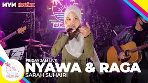 Mvm music 2 years ago. Sarah Suhairi Nyawa Raga Friday Jam 3 Live Youtube