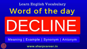 Word Of The Day Decline Antonym Synonym With Hindi Meaning Sentences Youtube