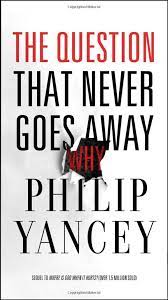 Get it as soon as tue, mar 16. The Question That Never Goes Away Why Yancey Philip Amazon Com Books