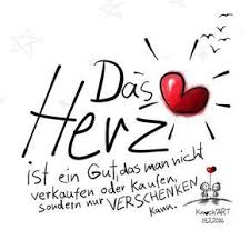 Das Herz Ist Ein Gut Das Man Nicht Verkaufen Oder Kaufen Sondern Nur Verschenken Kann In Diesem Sinne Wunsche Ich Euch Al Sayings Words Love Quotes
