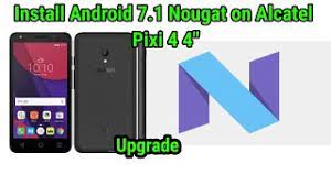 If your alcatel device is corrupted or bricked, download alcatel stock firmware from here (based on the model number of your device) and flash it on your smartphone. Update Alcatel Pixi 4 4 To Android Nougat 7 1 2 Youtube