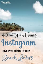 Instagram Captions For Beach Lovers It S That Time Of The Year Again When Instagram Is Beach Captions Beach Instagram Captions Captions For Beach Pictures