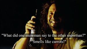 What Did One Snowman Say To The Other Snowman Lost What Did One Snowman Say To The Other Snowman Smells Like Carrots Desmond Locke Best Cheesy Joke Ever Lost Quotes Lost In This Moment