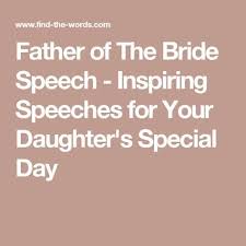 Father Of The Bride Speech Inspiring Speeches For Your Daughter S Special Day Bride Speech Father Of Bride Speech Wedding Speech