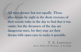 Page 1 page 2 page 3 page 4 page 5. Te Lawernce Quotes 7 Pillars Of Wisdom Are You A Dreamer Jeffrandleman Com Dogtrainingobedienceschool Com