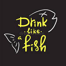 Drink Like A Fish Handwritten Funny Motivational Quote American Slang Urban Dictionary English Phraseologism Stock Illustration Illustration Of Bout Pickle 118846981