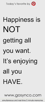 Happiness Quote Happy Quote Quotes Inspirational Uplifting Quotes Happy Quotes Meaningful Quotes