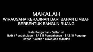 Contoh proposal pengajuan dana 1. Wirausaha Kerajinan Dari Bahan Limbah Berbentuk Bangun Ruang Doc Pdf Download Contoh Makalah Lengkap