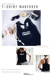 Wir zeigen euch heute 5 einfache diy upcycling hacks um aus eurer alten kleidung etwas ganz neues zu machen. Shirt Makeover Vom T Shirt Zum Diy Tanktop Ohne Nahen Titatoni Shirt Makeover Tragerhemd Diy Kleidung Upcycling