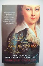 The Lost King of France : The Tragic Story of Marie-Antoinette's Favourite Son: 9781841155890: Amazon.com: Books