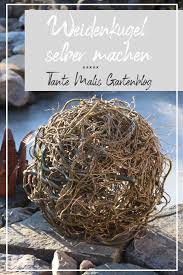 Weidenkugel Selbstverstandlich Selbst Gemacht Fruhlingsdeko Gartendeko Naturliche Deko Deko Aus N In 2020 Weidenkugel Selber Machen Garten Fruhlingsdekoration