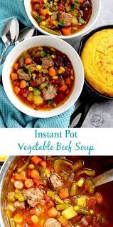 Instant Pot Vegetable Beef Soup Recipe Beef Soup Recipes Instant Pot Dinner Recipes Instant Pot Soup Recipes