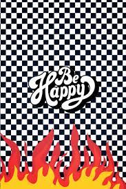 Maybe you would like to learn more about one of these? Checkered Flame Be Happy I Wallpaper Wallpaper Iphone Wallpaper