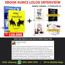 Kegagalan banyak pelamar mendapatkan pekerjaan, disebabkan kurang persiapan dalam membuat cv yang baik teddy diego facebook.com/helpme.teddy saya www.teddy saat ini kita masuk ke materi pokok ebook ini yaitu kesalahan fatal saat interview. Ebook Kunci Lolos Interview Dari Teddy Diego Info Loker Bandung 2021