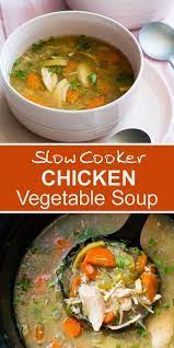 Slow Cooker Chicken Vegetable Soup That Very Delicious Please Find Detail An Chicken Vegetable Soup Recipes Vegetable Soup With Chicken Vegetable Soup Recipes