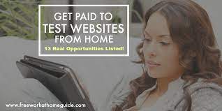 If you are interested in qa testing to make money, you will get paid to work at testerwork.com. Paid Website Testing Jobs Free Work At Home Guide