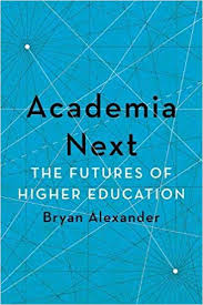 Check spelling or type a new query. Bryan Alexander Answers Questions About His Book Academia Next
