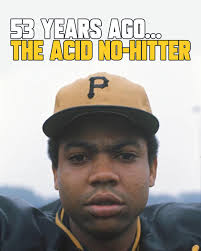 Happy Dock Ellis day! Where do you rank the acid no-hitter