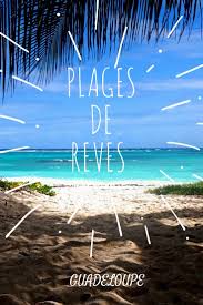 Les Plus Belles Plages De Guadeloupe Top 10 Blog Voyage Chouette World Plage Guadeloupe Guadeloupe Paysage Guadeloupe Voyage