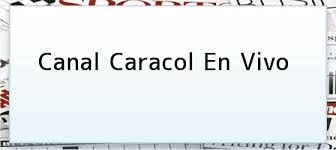 Canal caracol televisión (cadena radial colombiana de televisión s.a) es un historia del canal caracol tv. Canal Caracol En Vivo Enlaces Imagenes Videos Y Tweets Tecnoautos Com
