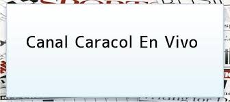 Ver canal caracol en vivo por internet ⏩ mundial rusia por caracol tv en directo online. Canal Caracol En Vivo Enlaces Imagenes Videos Y Tweets Tecnoautos Com