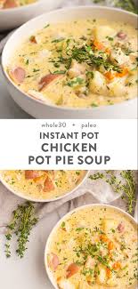 Instant Pot Healthy Chicken Pot Pie Soup Paleo Whole30 Recipe Healthy Chicken Pot Pie Chicken Pot Pie Soup Recipe Chicken Pot Pie Soup