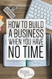 How To Start A Business While Working Full Time Mommy Thrives Business Tips Business Advice Starting A Business