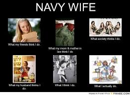 Navy Wife Meme Generator What I Do Navy Wife Navy Wife Life Military Girlfriend