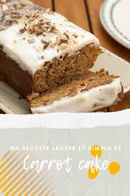 La Recette Parfaite De Carrot Cake Leger May Time Away Carrot Cake Facile Recette Carotte Cake Recette Dessert