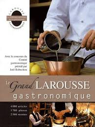 Grand Larousse Gastronomique Le Par Robuchon Joel Al Joel Robuchon Cookery Books The Science Of Cooking