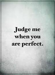 Pin By Waiz4u On Say What True That Judging Others Quotes Quotes Judgement Quotes