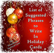 The Homestead Survival List Of Suggested Phrases To Write In Holiday Cards Christmas Cards Christmas Card Sayings Homemade Christmas Cards Christmas Verses