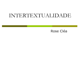 Observando as questões supracitadas, é possível observar que os temas explorados nos jogos eletrônicos apresentam uma estreita ligação com os textos clássicos. Ppt Intertextualidade Powerpoint Presentation Free Download Id 6157979