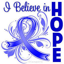Colon Cancer Awareness I Believe In Hope Colon Cancer Awareness Colon Cancer Awareness Quotes Cancer Quotes Mom