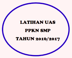 Soal uas pkn smp kelas 9 dan kunci jawaban revisi 2021. Soal Dan Kunci Jawaban Uas Pas Ppkn Kelas 7 Semester 1 Kurikulum 2013 Tahun 2021 2022 Serba Serbi Guru Serba Serbi Guru