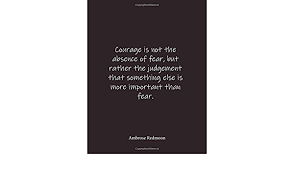 Morgan stanley inst emkts sm cp a. Courage Is Not The Absence Of Fear But Rather The Judgement That Something Else Is More Important Than Fear Ambrose Redmoon Quote Lined Notebook Journal Large 8 5 X 11 Inches