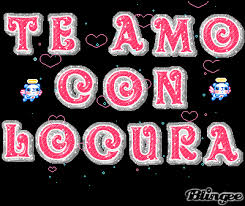 Resultado de imagen para te  quiero con locura