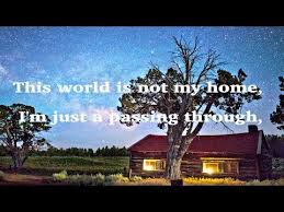 This World Is Not My Home Lyric Video Sing Along With This Gospel Hymn Home Lyrics Home Song American Folk Music
