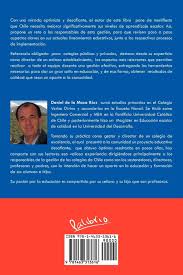 Chile se encuentra ubicada en la costa occidental de américa del sur, y su división política interna se ha realizado en zonas, cada una de las cuales cuenta con características propias que las distinguen del resto. El Mejor Colegio De Chile El Gran Salto En Educacion Escolar Spanish Edition Rios Daniel De La Maza 9781463313616 Amazon Com Books