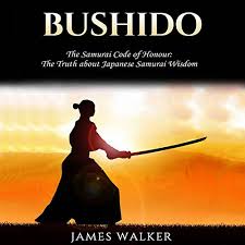 The word bushido comes from the japanese roots bushi meaning warrior, and do meaning path or way. it translates literally to way of the warrior. bushido was followed by japan's samurai warriors and their. Bushido The Samurai Code Of Honor By James Walker Audiobook Audible Com