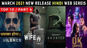 The best hidden gems and. Top 10 Best New Release Hindi Web Series March 2021 Part 4 Must Watch Youtube
