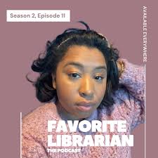 Favorite Librarian, the Podcast
