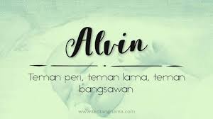 Maybe you would like to learn more about one of these? Arti Nama Alvin Tentangnama