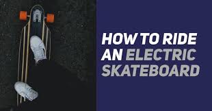 Maybe you would like to learn more about one of these? How To Ride An Electric Skateboard