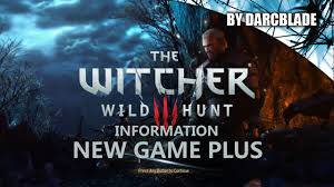 In the latter case the new game + unlocked message won't be displayed again. New Game Plus Guide The Witcher 3 Wild Hunt Youtube