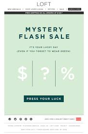 Loft St Paddy S Day Email Mystery Flash Sale Press Your Luck Email Marketing Inspiration Email Design Inspiration Ads Creative