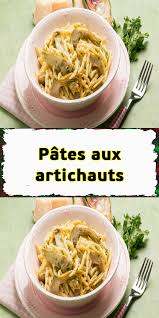 Epingle Par Claudine Pfister Sur Pasta Artichaut Recette Pate Et Recette