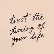 Trust The Timing Of Your Life Inspirationalquote Trust Lifequote Positivethinking Words Quotes Quotes To Live By Quotations