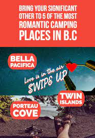 Spending it in a camp built just for the two of you shows that you really care and takes the whole. The 5 Most Romantic Camping Places In Bc To Bring Your Partner Romantic Camping Camping Places Most Romantic